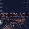 Romance The Kid - Besides You (feat. Unknown3rror) - Single